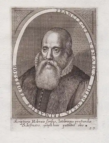 Franciscus Gomarus Theologiae Primarius Professor - Franciscus Gomarus (1563-1641) University Leiden Saumur Gr