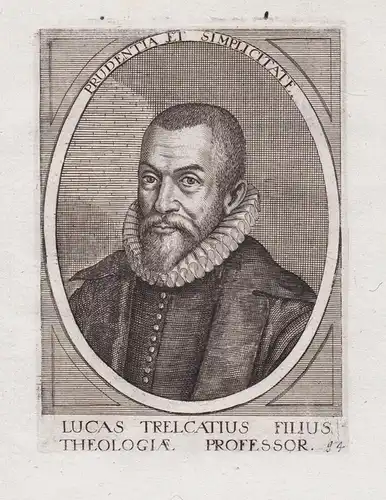 Lucas Trelcatius Filius Theologiae Professor - Lucas Trelcatius (1573-1607) Dutch professor University of Leid