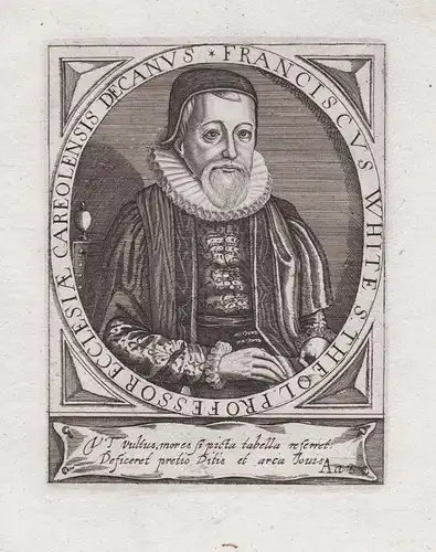 Franciscus White S. Theol. Professor... - Francis White (c.1564-1638) bishop of Ely Carlisle Norwich Bischof P