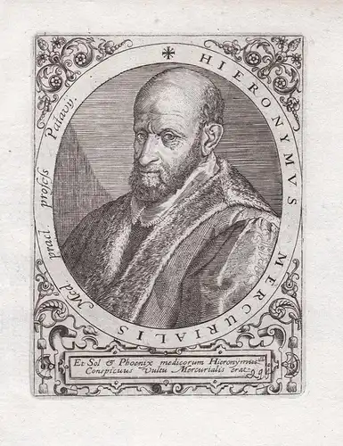 Hieronymus Merurialis Med. profess. Patavii. - Girolamo Mercuriale (1530-1606) Italian physician Forli Arzt do