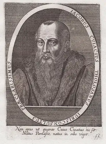 Iacobus Cuiacius Tholosanus Iurisconsultus Praeclarissimus - Jacques Cujas (1522-1590) French jurist Toulouse