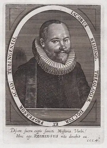 Iacobus Reihing. Theologiae Doctor et Professor Acad: Tubingensis. - Jacob Reihing (1579-1628) Augsburg Tübing