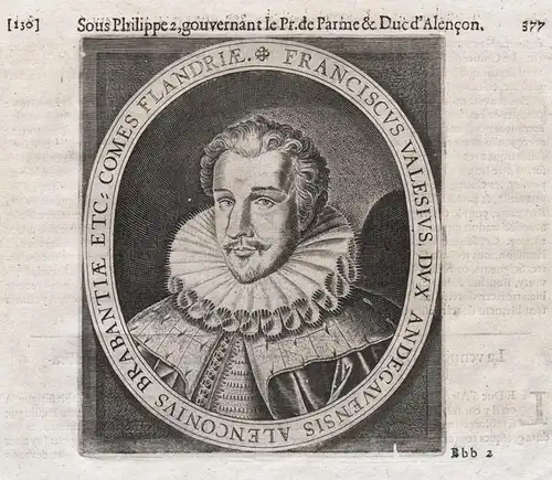 Franciscus Valesius, Dux Andegavensis... - Francois-Hercule de Valois, duc d'Alencon (1555-1584) Portrait / Th