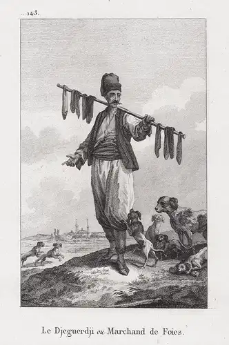 Le Djeguerdji ou Marchand de Foies - Cigerci liver seller Leber-Verkäufer merchant Händler Ottoman Empire Turk