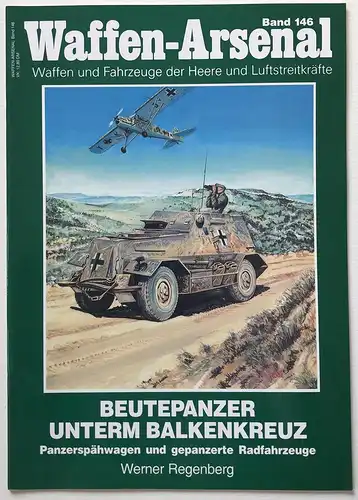 Beutepanzer unterm Balkenkreuz; Teil: Panzerspähwagen und gepanzerte Radfahrzeuge.