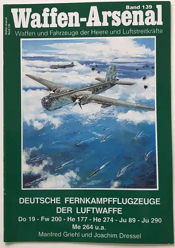 Deutsche Fernkampfflugzeuge der Luftwaffe : Do 19 - Fw 200 - He 177 - He 274 - Ju 89 - Ju 290 - Me 264 u.a.