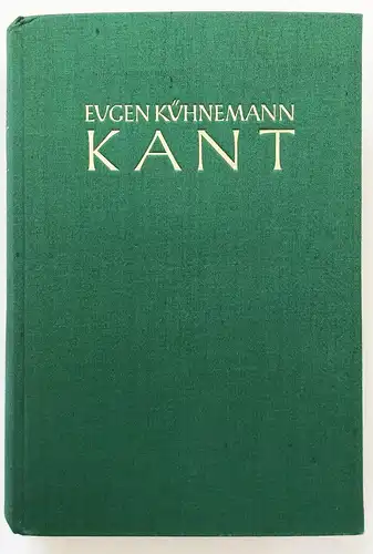 Kant. - Zweiter Teil. Das Werk Kants und der europäische Gedanke.