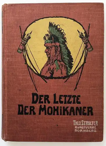 Der Letzte der Mohikaner. Für die reifere Jugend bearbeitet von M. Beck.