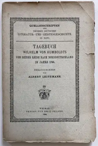 Tagebuch Wilhelm von Humboldts von seiner Reise nach Norddeutschland im Jahre 1796.