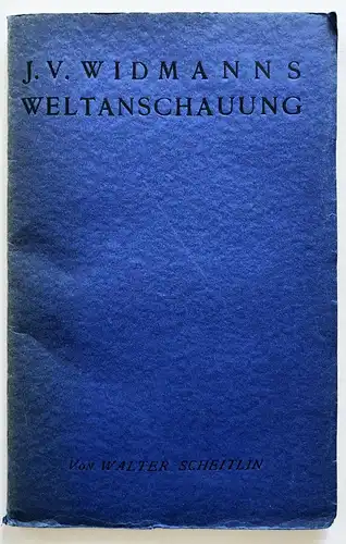 Joseph Viktor Widmanns Weltanschauung.