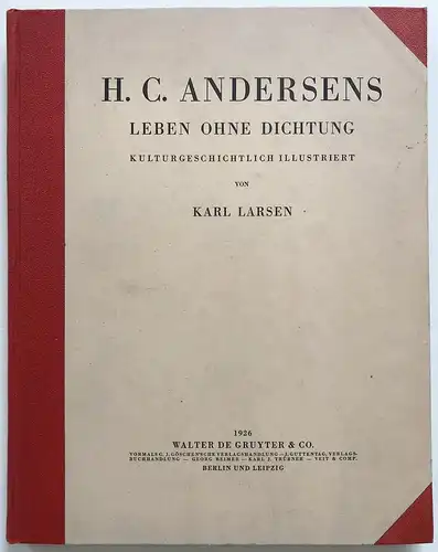 H.C. Andersens Leben ohne Dichtung. Kulturgeschichtlich illustriert. (Mit 126 Abbildungen. Übersetzung von Els