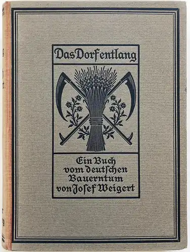 Das Dorf entlang. Ein Buch vom deutschen Bauerntum. Vierte und fünfte, vermehrte Auflage.