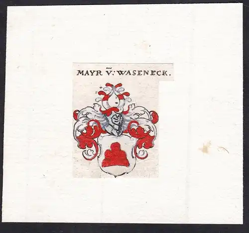 Mayr v: Waseneck - Mayr von Waseneck Mayer Wappen Adel coat of arms heraldry Heraldik