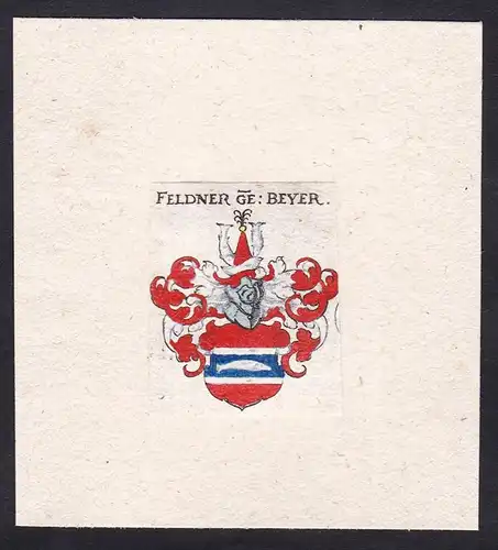 Feldner ge:Beyer - Feldner genannt Beyer Beier Bayer Wappen Adel coat of arms heraldry Heraldik