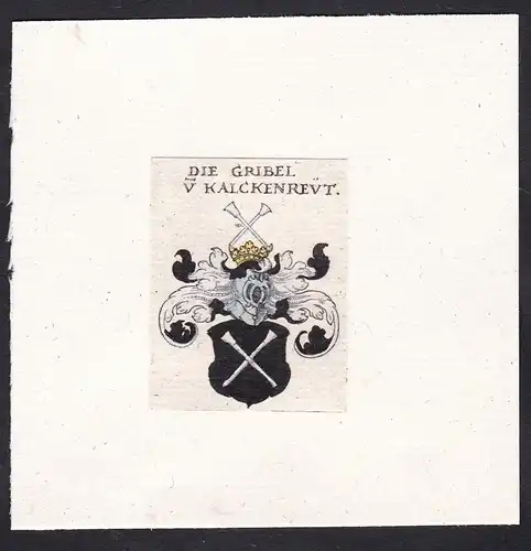 Die Gribel v: Kalckenreut - Die Gribel von Kalckenreut Kalkenreut Wappen Adel coat of arms heraldry Heraldik