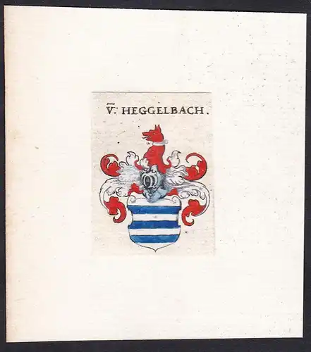 V: Heggelbach - Von Heggelbach Hegelbach Wappen Adel coat of arms heraldry Heraldik