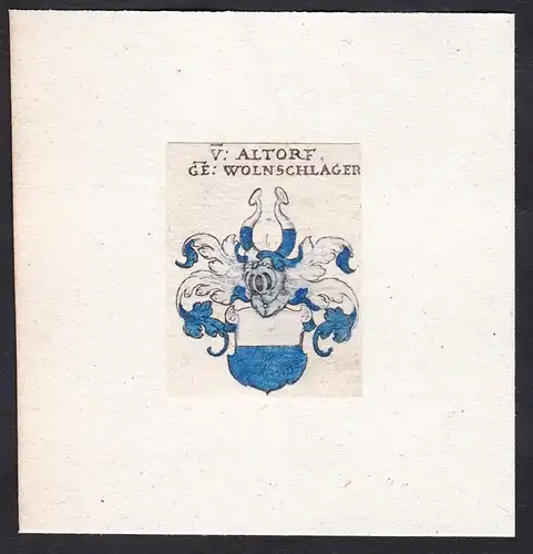 V: Altorf ge: Wolnschlager - Von Altorf genannt Wolnschlager Wappen Adel coat of arms heraldry Heraldik