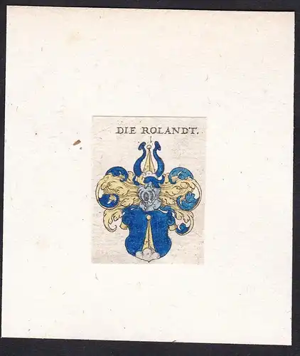 Die Rolandt - Roland Rolandt Wappen Adel coat of arms heraldry Heraldik