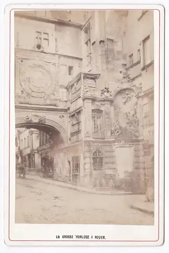 La Grosse Horloge a Rouen - Seine-Maritime Normandie Foto Photo Fotografie photograph albumen