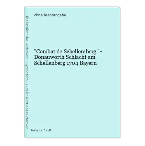 Combat de Schellemberg - Donauwörth Schlacht am Schellenberg 1704 Bayern