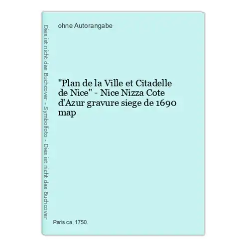 Plan de la Ville et Citadelle de Nice - Nice Nizza Cote d'Azur gravure siege de 1690 map