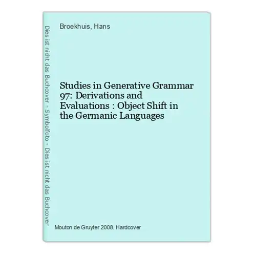 Studies in Generative Grammar 97: Derivations and Evaluations : Object Shift in the Germanic Languages