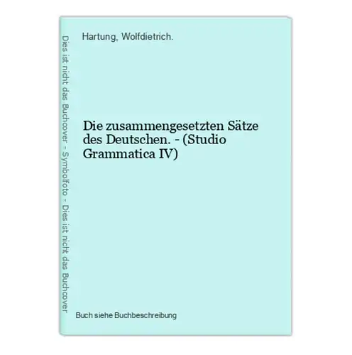 Die zusammengesetzten Sätze des Deutschen. - (Studio Grammatica IV)