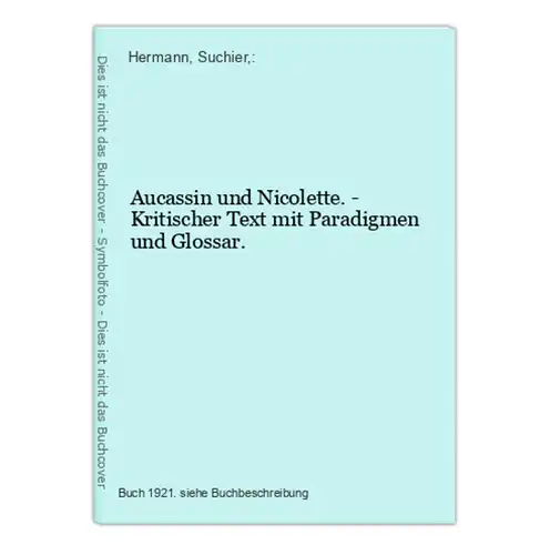 Aucassin und Nicolette. - Kritischer Text mit Paradigmen und Glossar.