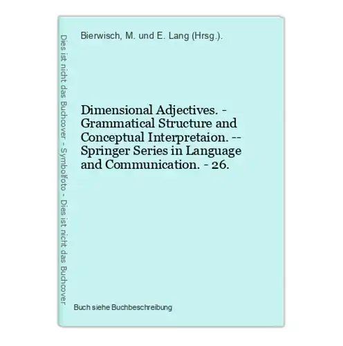Dimensional Adjectives. - Grammatical Structure and Conceptual Interpretaion. -- Springer Series in Language a