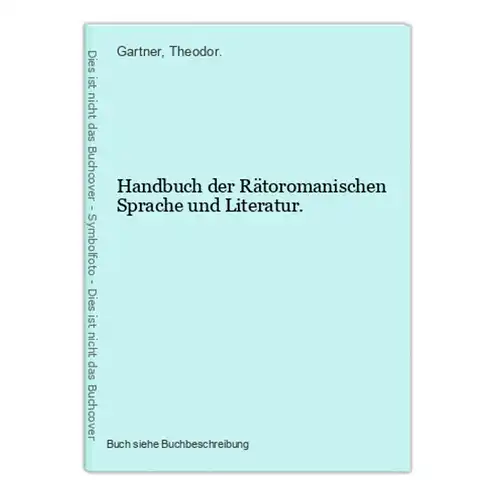 Handbuch der Rätoromanischen Sprache und Literatur.