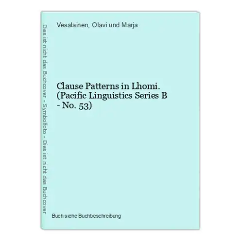 Clause Patterns in Lhomi. (Pacific Linguistics Series B - No. 53)