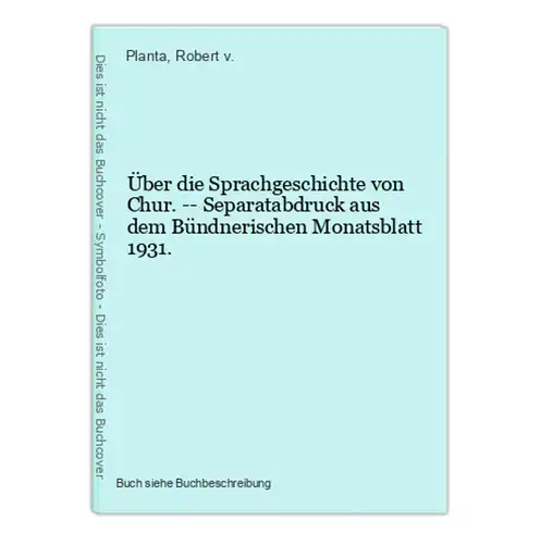 Über die Sprachgeschichte von Chur. -- Separatabdruck aus dem Bündnerischen Monatsblatt 1931.
