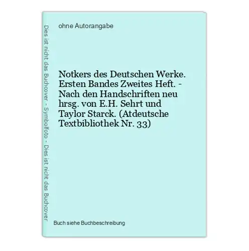 Notkers des Deutschen Werke. Ersten Bandes Zweites Heft. - Nach den Handschriften neu hrsg. von E.H. Sehrt und