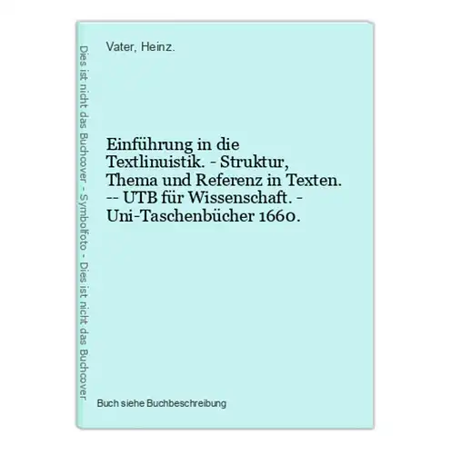 Einführung in die Textlinuistik. - Struktur, Thema und Referenz in Texten. -- UTB für Wissenschaft. - Uni-Tasc