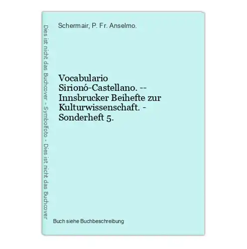 Vocabulario Sirionó-Castellano. -- Innsbrucker Beihefte zur Kulturwissenschaft. - Sonderheft 5.