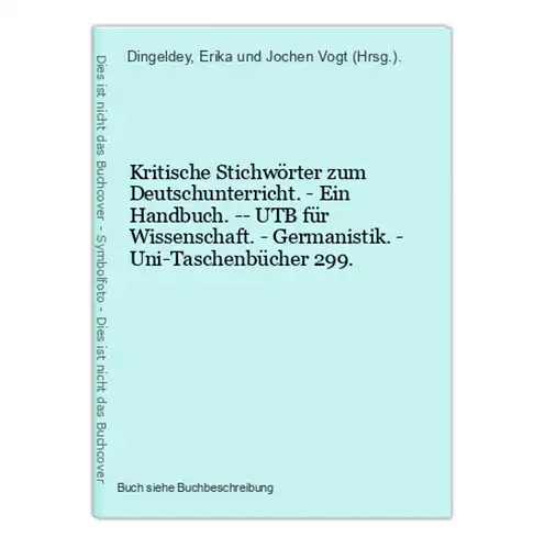 Kritische Stichwörter zum Deutschunterricht. - Ein Handbuch. -- UTB für Wissenschaft. - Germanistik. - Uni-Tas