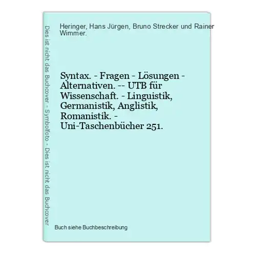 Syntax. - Fragen - Lösungen - Alternativen. -- UTB für Wissenschaft. - Linguistik, Germanistik, Anglistik, Rom
