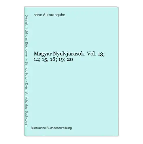 Magyar Nyelvjarasok. Vol. 13; 14; 15, 18; 19; 20