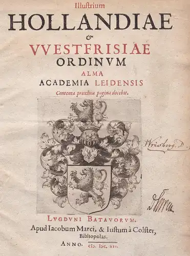 Illustrium Hollandiae & Westfrisiae ordinum alma Academia Leidensis - Leiden Leyden Wappen coat of arms blason