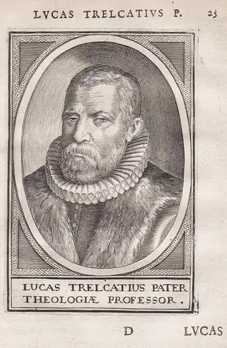 Lucas Trelcatius - Lucas Trelcatius (1542-1602) Dutch theologian Professor at the University of Leiden Holland