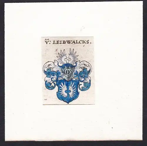 V. Leibwalcks - Leibwalck Wappen Adel coat of arms heraldry Heraldik
