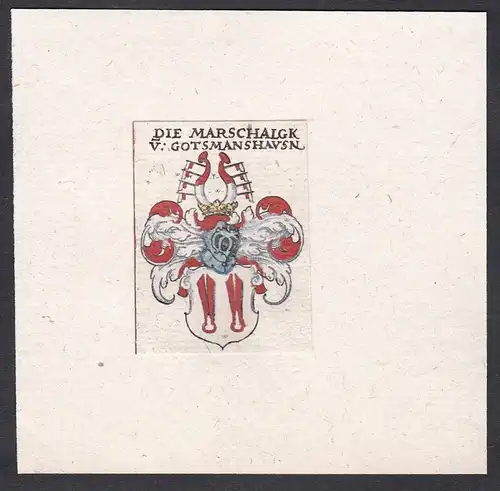 Die Marschalgk V. Gotsmanshausn - Marschalk Gotsmannshausen Wappen Adel coat of arms heraldry Heraldik