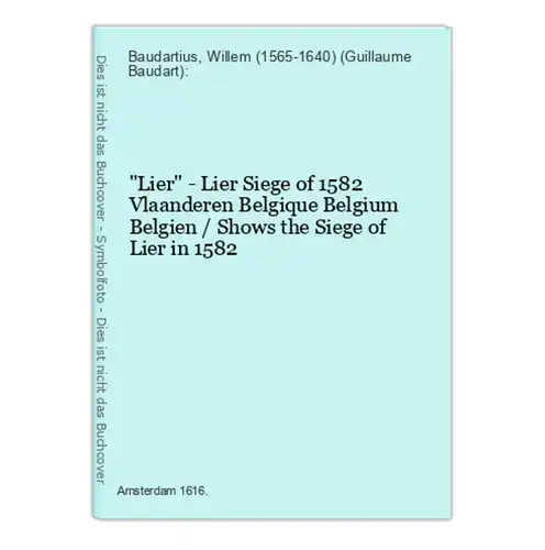 Lier - Lier Siege of 1582 Vlaanderen Belgique Belgium Belgien / Shows the Siege of Lier in 1582