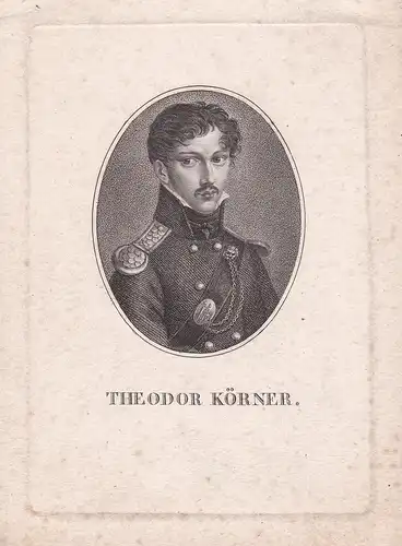 Theodor Körner - Theodor Körner (1791-18131) Schriftsteller Freiheitskämpfer Portrait