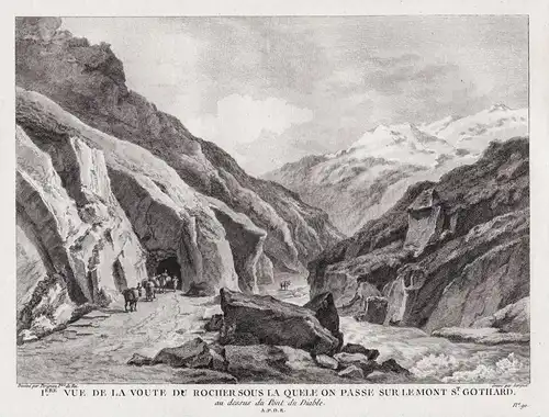 Vue de la voute du rocher sous la quele on passe sur lemont St. Gothard - St. Gotthard Gotthardpass Reuss  / S
