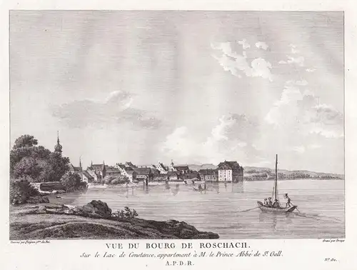 Vue du Bourg de Roschach sur la Lac de Constance, appartenant a M. le Prince Abbé de St. Gall - Rorschach Bode