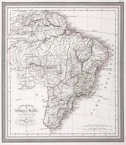 Carte Generale de l'Empire du Bresil. - Brazil Brasil Brasilien / South America / Amerique du Sud / Südamerika