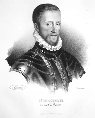 G.d de Coligny - Gaspard II. de Coligny Adeliger nobleman noble France Frankreich Lithographie Maurin Portrait