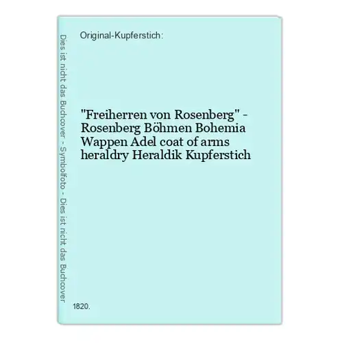 Freiherren von Rosenberg - Rosenberg Böhmen Bohemia Wappen Adel coat of arms heraldry Heraldik Kupferstich