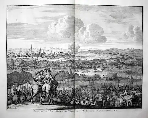Kameryk in den Jaare 1581. door den Hertog van Anjou ontset - Cambrai Kamerijk France siege beleg battle Belag